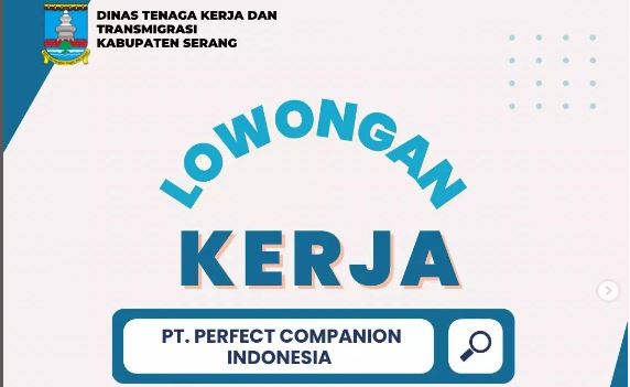 informasi-lowongan-pekerjaan-pt-perfect-companion-indonesia-juni-2023